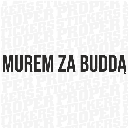 MUREM ZA BUDDĄ naklejka